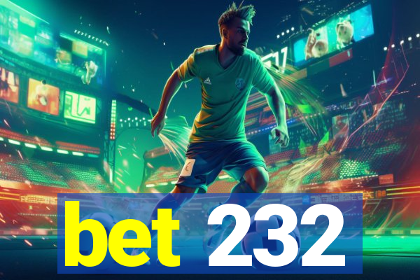 bet 232