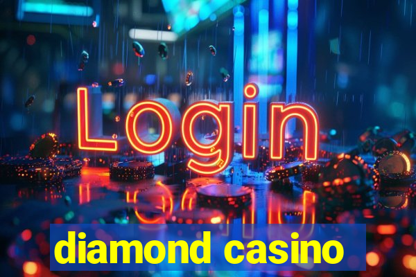 diamond casino