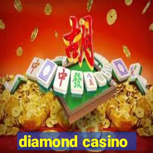 diamond casino