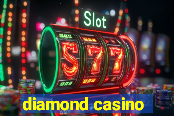 diamond casino