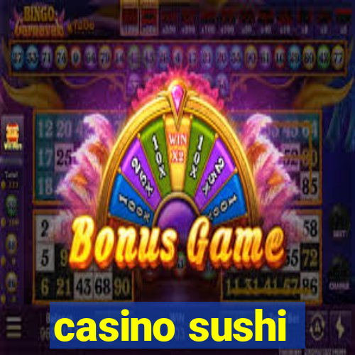 casino sushi