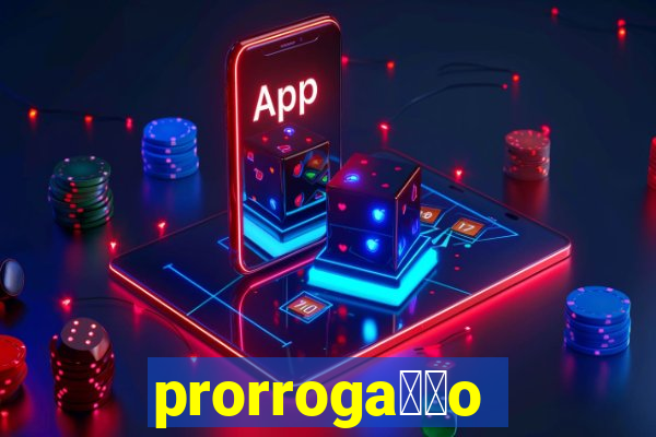 prorroga莽茫o conta na aposta