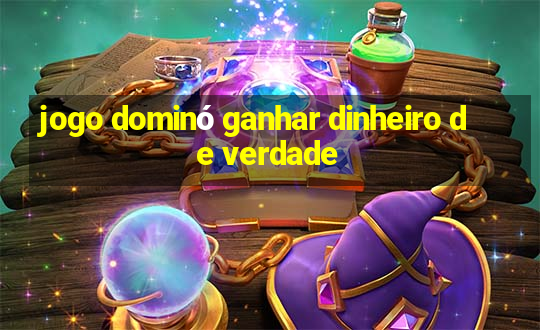 jogo dominó ganhar dinheiro de verdade