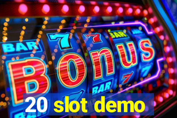 20 slot demo