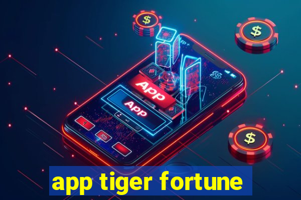 app tiger fortune