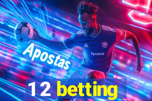 1 2 betting