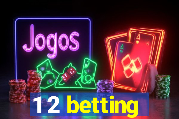 1 2 betting