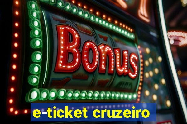 e-ticket cruzeiro