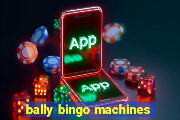 bally bingo machines