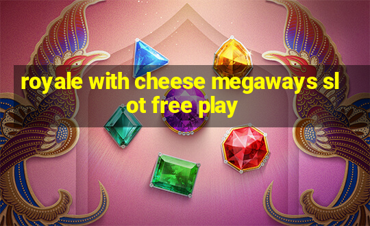 royale with cheese megaways slot free play