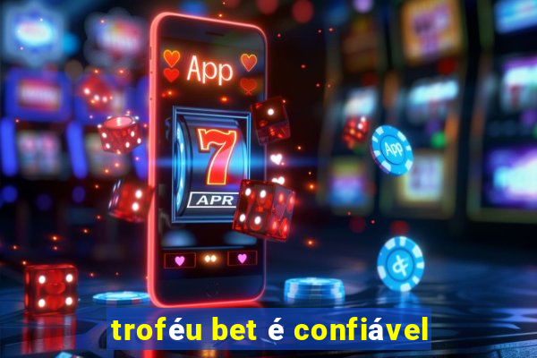 troféu bet é confiável