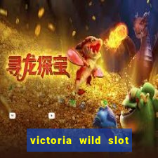 victoria wild slot free play