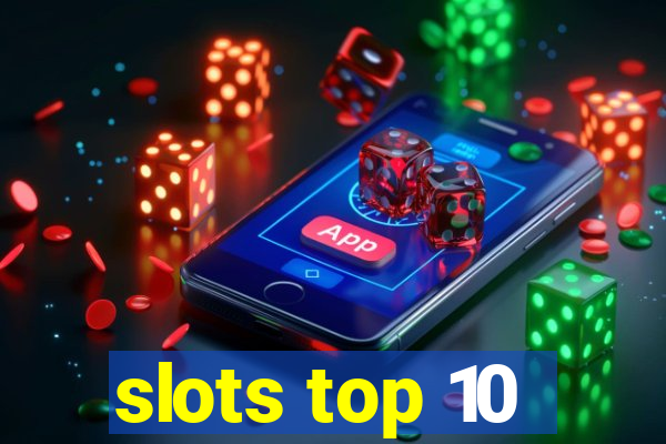 slots top 10