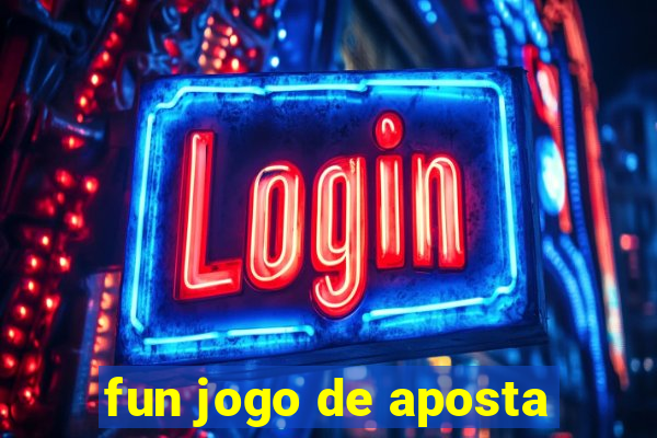 fun jogo de aposta