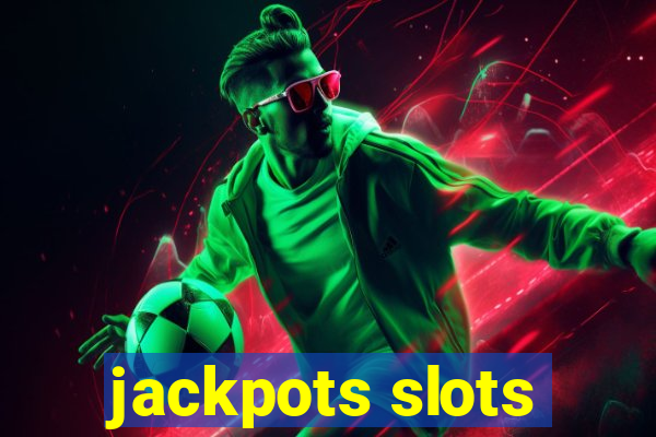 jackpots slots