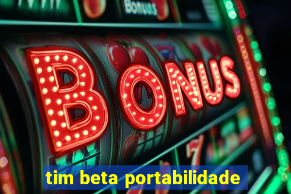 tim beta portabilidade