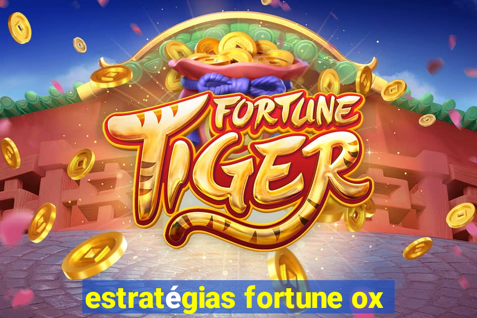 estratégias fortune ox