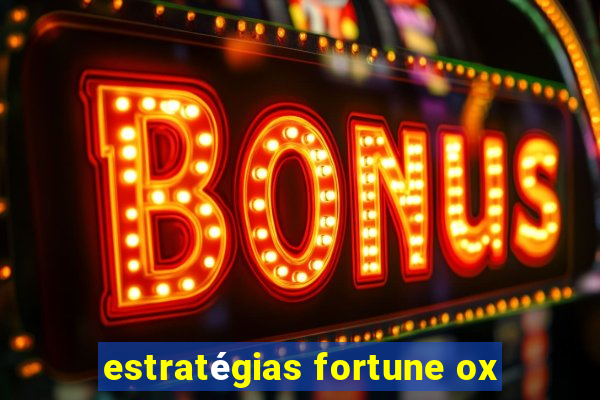 estratégias fortune ox