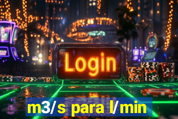 m3/s para l/min