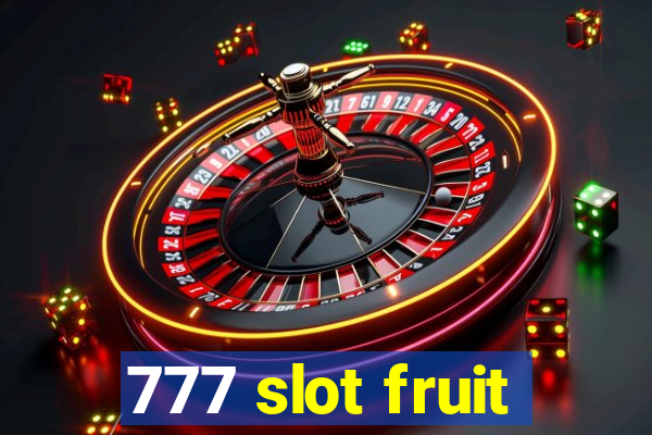 777 slot fruit