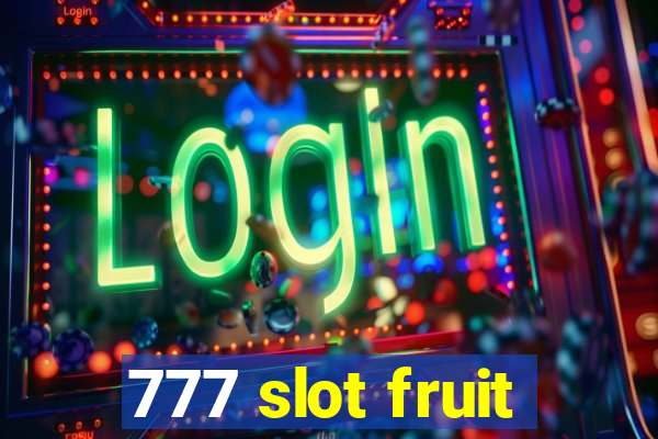 777 slot fruit