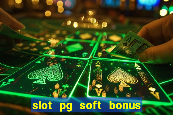 slot pg soft bonus new member 100