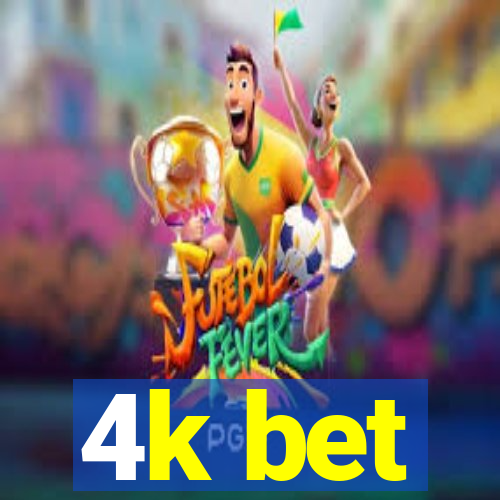 4k bet