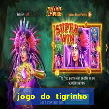 jogo do tigrinho baixar gratis