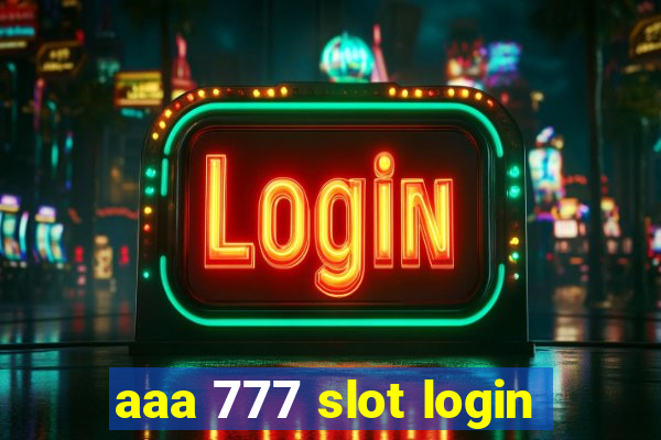 aaa 777 slot login