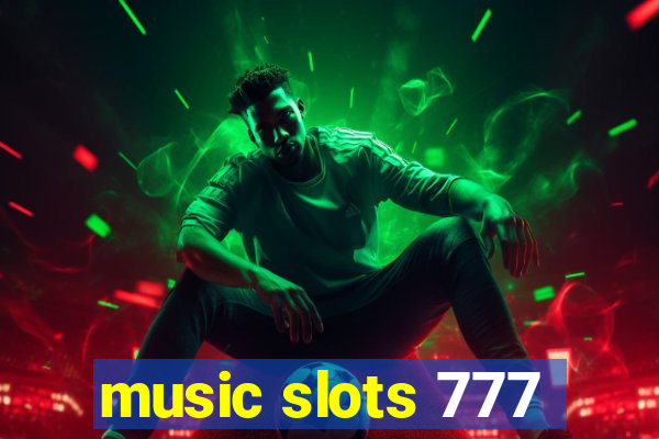 music slots 777