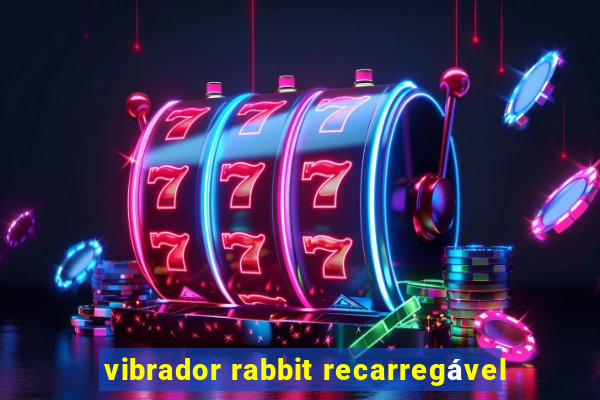 vibrador rabbit recarregável