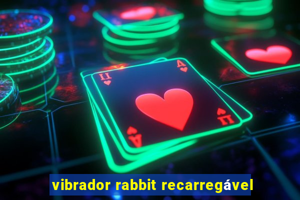 vibrador rabbit recarregável