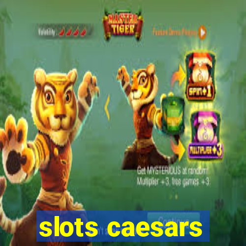 slots caesars