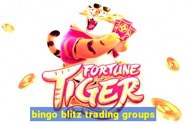 bingo blitz trading groups