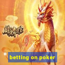 betting on poker