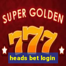 heads bet login