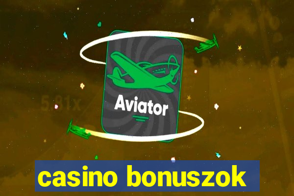 casino bonuszok