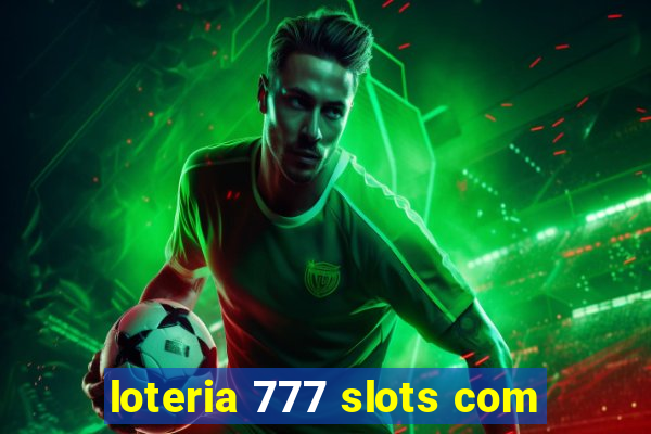 loteria 777 slots com