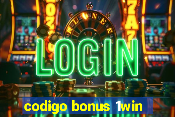 codigo bonus 1win