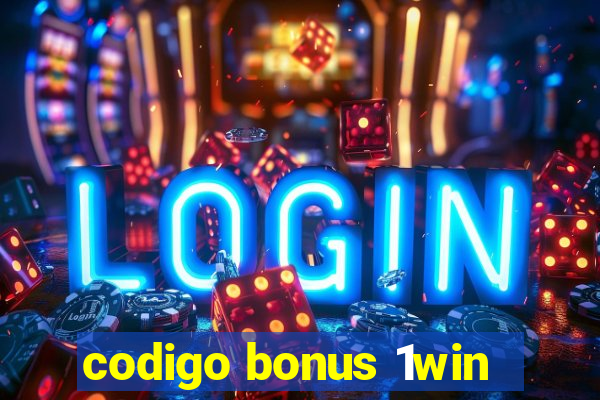 codigo bonus 1win