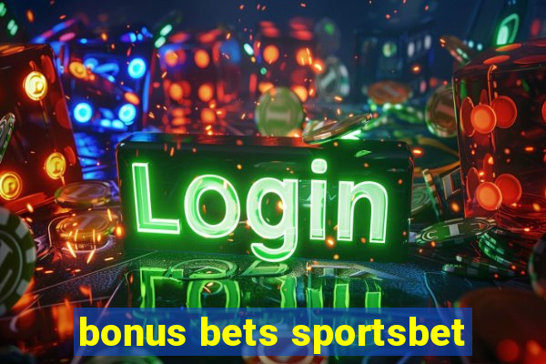 bonus bets sportsbet