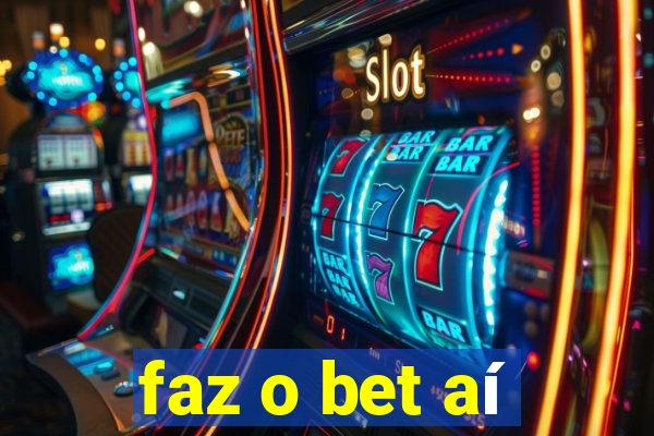 faz o bet aí