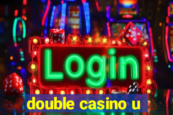 double casino u