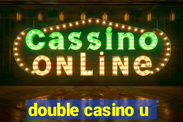 double casino u