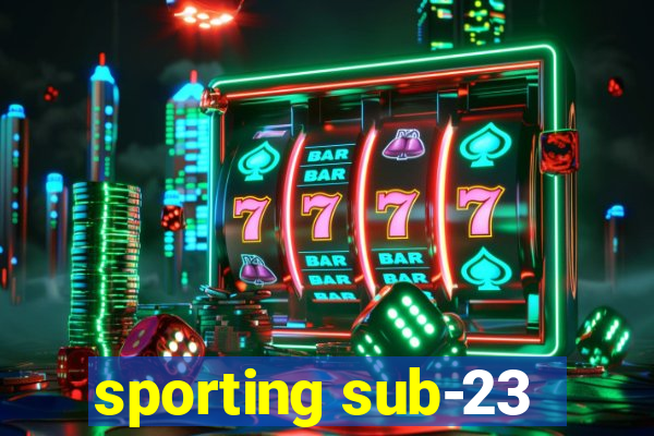 sporting sub-23