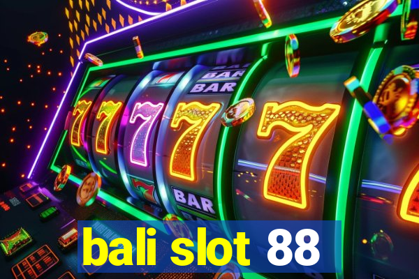 bali slot 88