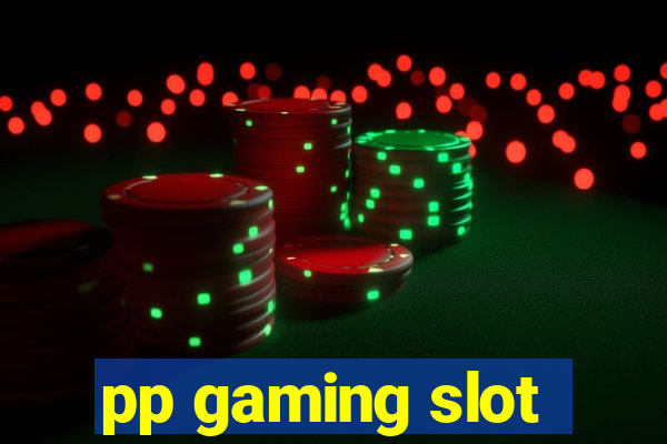 pp gaming slot