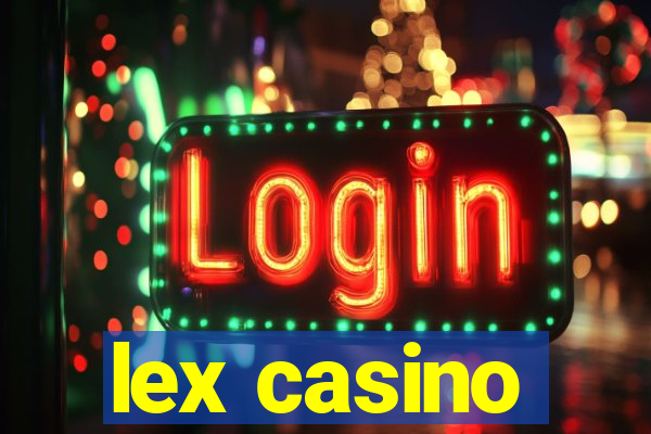 lex casino