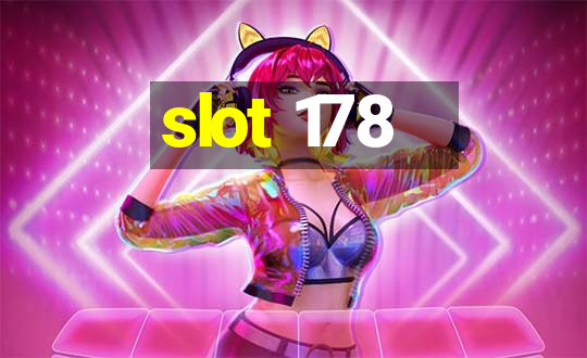 slot 178