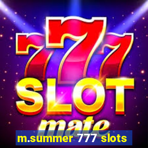 m.summer 777 slots